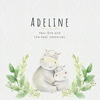 Adeline Year One and the best Memories: Baby Book I Babyshower or Babyparty Gift I Keepsake I Memory Journal with prompts I Pregnancy Gift I Newborn Notebook I For the parents of Adeline