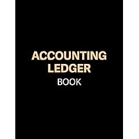 Accounting Ledger Book: Large Simple Bookkeeping Journal for Small Business Income Expense Account Recorder & Tracker Logbook