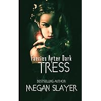 Tress: After Dark Series book 5, Contemporary Paranormal Erotic Romance Tress: After Dark Series book 5, Contemporary Paranormal Erotic Romance Paperback Kindle