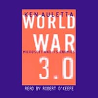 World War 3.0: Microsoft, the US Government, and the Battle for the New Economy World War 3.0: Microsoft, the US Government, and the Battle for the New Economy Hardcover Audible Audiobook Kindle Paperback