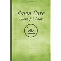Lawn Care Client Job Book: Yard Maintenance and Landscaping Business 6