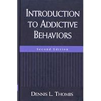 Introduction to Addictive Behaviors, Second Edition Introduction to Addictive Behaviors, Second Edition Hardcover