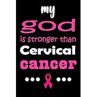 My God is Stronger Than cervical Cancer: Black and Pink Journal Notebook for cervical Cancer Survivors, Fighters, Patients, and Those Who Love Them