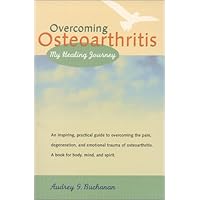 Overcoming Osteoarthritis : My Healing Journey Overcoming Osteoarthritis : My Healing Journey Paperback
