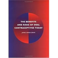 The Benefits and Risks of Oral Contraceptives Today The Benefits and Risks of Oral Contraceptives Today Paperback