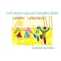 Let's learn about Vaisakhi, Kids! (Let’s learn about the Sikh Culture, Kids!)