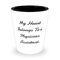Funny Physician assistant Gifts, My Heart Belongs To a, Funny Birthday Shot Glass For Coworkers, Ceramic Cup From Coworkers
