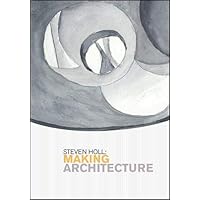 Steven Holl: Making Architecture (Samuel Dorsky Museum of Art)