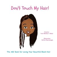 Don't Touch My Hair: The ABC Book for Loving Your Beautiful Black Hair