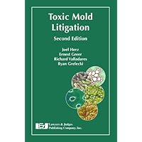 Toxic Mold Litigation, Second Edition Toxic Mold Litigation, Second Edition Kindle Paperback Mass Market Paperback