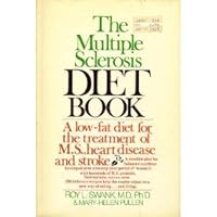 The Multiple Sclerosis Diet Book: A Low-Fat Diet for the Treatment of M.S., Heart Disease, and Stroke The Multiple Sclerosis Diet Book: A Low-Fat Diet for the Treatment of M.S., Heart Disease, and Stroke Hardcover