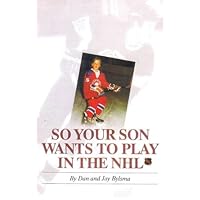 So Your Son Wants to Play in the Nhl So Your Son Wants to Play in the Nhl Hardcover Paperback