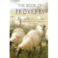 The Book of Proverbs: New American Standard: Large Print