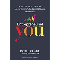 Entrepreneurial You: Monetize Your Expertise, Create Multiple Income Streams, and Thrive Entrepreneurial You: Monetize Your Expertise, Create Multiple Income Streams, and Thrive Hardcover Audible Audiobook Kindle