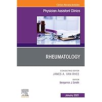 Rheumatology, An Issue of Physician Assistant Clinics EBook (The Clinics: Internal Medicine 6) Rheumatology, An Issue of Physician Assistant Clinics EBook (The Clinics: Internal Medicine 6) Kindle Paperback