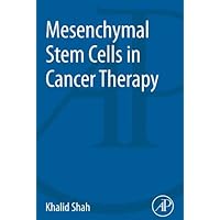 Mesenchymal Stem Cells in Cancer Therapy Mesenchymal Stem Cells in Cancer Therapy Kindle Paperback