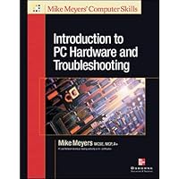 Introduction to PC Hardware and Troubleshooting Introduction to PC Hardware and Troubleshooting Paperback