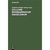 Sylloge Epigrammatum Graecorum (Latin Edition) Sylloge Epigrammatum Graecorum (Latin Edition) Hardcover
