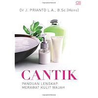Cantik: Panduan Lengkap Merawat Kulit Wajah (Indonesian Edition)