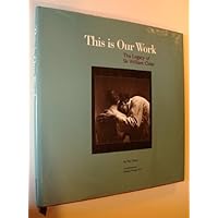 This Is Our Work: The Legacy of Sir William Osler This Is Our Work: The Legacy of Sir William Osler Hardcover