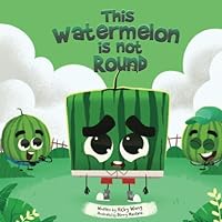 This Watermelon Is Not Round: A fun and cute book about kindness, self-love and anti-bullying for kids aged 3 to 6 (I Love Being Different) This Watermelon Is Not Round: A fun and cute book about kindness, self-love and anti-bullying for kids aged 3 to 6 (I Love Being Different) Paperback Kindle