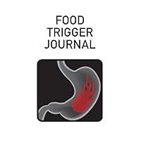 Food Trigger Journal: Acid Reflux / Heartburn / GERD Food Trigger Journal & Daily Logbook
