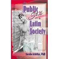 Public Sex. In a Latin society Public Sex. In a Latin society Kindle Hardcover Paperback