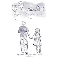 Dear Cheyenne: A Journal into Grief, a Collection of Angels & Miracles, a Cleebration of Motherhood Dear Cheyenne: A Journal into Grief, a Collection of Angels & Miracles, a Cleebration of Motherhood Paperback