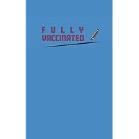 Fully Vaccinated: Vaccination Planer and Organizer, 76 pages, 5x8
