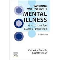 Working With Serious Mental Illness: A Manual for Clinical Practice Working With Serious Mental Illness: A Manual for Clinical Practice Paperback Kindle Printed Access Code