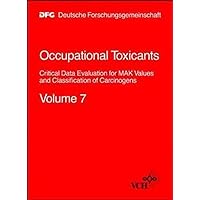 Occupational Toxicants: Critical Data Evaluation for MAK Values and Classification of Carcinogens, Vol. 7