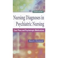 Nursing Diagnoses in Psychiatric Nursing: Care Plans and Psychotropic Medications Nursing Diagnoses in Psychiatric Nursing: Care Plans and Psychotropic Medications Paperback