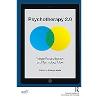Psychotherapy 2.0: Where Psychotherapy and Technology Meet (Psychology, Psychoanalysis & Psychotherapy Book 1) Psychotherapy 2.0: Where Psychotherapy and Technology Meet (Psychology, Psychoanalysis & Psychotherapy Book 1) Kindle Hardcover Paperback