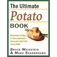 The Ultimate Potato Book: Hundreds of Ways to Turn America's Favorite Side Dish into a Meal (Ultimate Cookbooks) The Ultimate Potato Book: Hundreds of Ways to Turn America's Favorite Side Dish into a Meal (Ultimate Cookbooks) Paperback Kindle