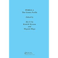 Perilla: The Genus Perilla (Medicinal and Aromatic Plants - Industrial Profiles) Perilla: The Genus Perilla (Medicinal and Aromatic Plants - Industrial Profiles) Hardcover