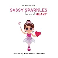 Sassy Sparkles Her Special Heart (The Bright Adventures of Sassy Sparkles and Friends Collection)