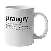 Best Funny Prangry Coffee & Tea Mug, Good Giftables for Pregnant Wife, Mother, Sister, Lady and other Women (11oz)