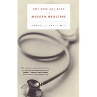 The Rise and Fall of Modern Medicine The Rise and Fall of Modern Medicine Hardcover Paperback Mass Market Paperback