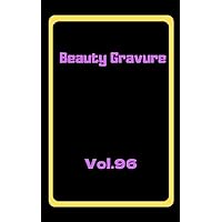 Beauty Gravure Vol 96 (Japanese Edition)