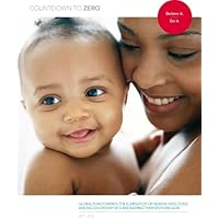 Countdown to Zero: Global Plan towards the Elimination of new HIV Infections among Children by 2015 and Keeping their Mothers Alive, 2011-2015