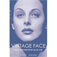 Vintage Face: Period Looks from the 20s, 30s, 40s, & 50s Vintage Face: Period Looks from the 20s, 30s, 40s, & 50s Paperback