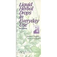 Liquid Herbal Drops in Everyday Use Liquid Herbal Drops in Everyday Use Mass Market Paperback