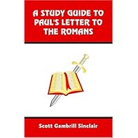 A Study Guide to St. Paul's Letter to the Romans: A Section by Section Commentary on Romans with Questions for Reflection A Study Guide to St. Paul's Letter to the Romans: A Section by Section Commentary on Romans with Questions for Reflection Paperback