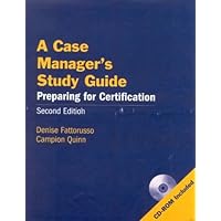 A Case Manager's Study Guide, Second Edition: Preparing for Certification A Case Manager's Study Guide, Second Edition: Preparing for Certification Paperback