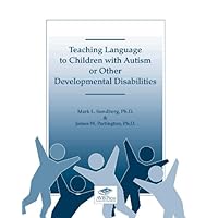 Teaching Language to Children With Autism or Other Developmental Disabilities Teaching Language to Children With Autism or Other Developmental Disabilities Perfect Paperback