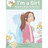 I'm a Girl, How Are Boys Different? (Ages 13+): Anatomy For Kids Book Introduces the Changes Happening in a Boy's Body at a Similar Age. 1st Edition (2019) (Paperback) I'm a Girl, How Are Boys Different? (Ages 13+): Anatomy For Kids Book Introduces the Changes Happening in a Boy's Body at a Similar Age. 1st Edition (2019) (Paperback) Paperback Kindle