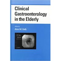 Clinical Gastroenterology in the Elderly (Gastroenterology and Hepatology) Clinical Gastroenterology in the Elderly (Gastroenterology and Hepatology) Hardcover