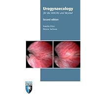 Urogynaecology for the MRCOG and Beyond (Membership of the Royal College of Obstetricians and Gynaecologists and Beyond) Urogynaecology for the MRCOG and Beyond (Membership of the Royal College of Obstetricians and Gynaecologists and Beyond) Kindle Paperback
