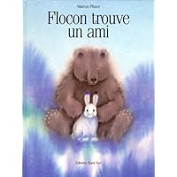 Flocon Trouve un Ami (French Edition) Flocon Trouve un Ami (French Edition) Hardcover Paperback