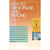 Keys to Menopause and Beyond - Information About the Ongoing Impact